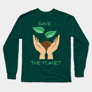 Save the planet Plant Design Long Sleeve T-Shirt